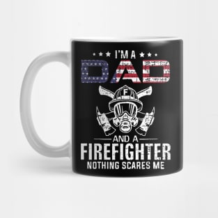 I'm A Dad And Firefighter American Flag July Of 4th Mug